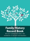 Image for Family History Record Book : An 8-generation family tree workbook to record your research