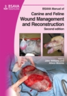 Image for BSAVA Manual of Canine and Feline Wound Management and Reconstruction