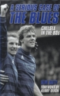 Image for A serious case of the blues  : Chelsea in the 80s