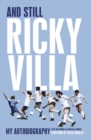 Image for And still Ricky Villa  : my autobiography