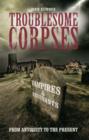 Image for Troublesome Corpses : Vampires and Revenants from Antiquity to the Present