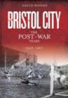 Image for Bristol City: the Post-War Years 1946-67