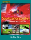 Image for Sports sponsorship  : a professional&#39;s guide
