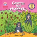 Image for George has Meningitis