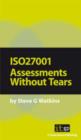 Image for ISO27001 Assessments without Tears : A Pocket Guide