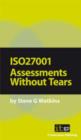 Image for ISO 27001 assessments without tears: a pocket guide