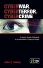 Image for Cyberwar, cyberterror, cybercrime: a guide to the role of standards in an environment of change and danger