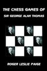 Image for The Chess Games of Sir George Alan Thomas