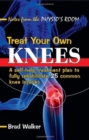 Image for Treat your own knees  : a self-help treatment plan to fully rehabilitate 26 common knee injuries and conditions