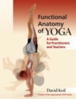 Image for Functional anatomy of yoga  : a guide for practitioners and teachers