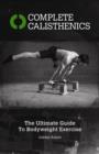Image for Complete calisthenics  : the ultimate guide to bodyweight exercise