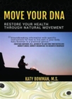 Image for Move your DNA  : restore your health through natural movement
