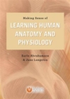 Image for Making sense of learning human anatomy and physiology
