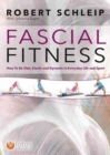 Image for Fascial fitness  : how to be resilient, elegant and dynamic in everyday life and sport