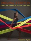 Image for Moving stretch  : stretch your fascia to free your body