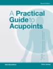 Image for A Practical Guide to Acupoints