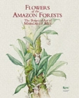 Image for Flowers Amazon Forests:Margaret Mee (Hb)