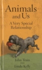 Image for Animals and us  : a very special relationship