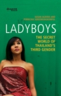 Image for Ladyboys  : the secret world of Thailand&#39;s third gender