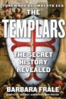 Image for The Templars  : the secret history revealed