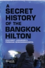 Image for A secret history of the Bangkok Hilton
