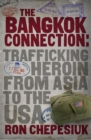 Image for Bangkok connection  : trafficking heroin from Asia to the USA