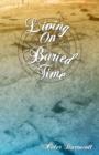 Image for Living on Buried Time