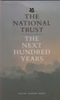Image for NATIONAL TRUST THE NEXT HUNDRED YEARS