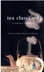 Image for Tea classified  : a tealover&#39;s companion