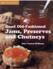 Image for Good Old-Fashioned Jams, Preserves and Chutneys
