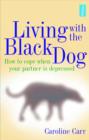Image for Living with the black dog  : how to cope when your partner is depressed
