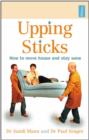 Image for Upping sticks  : how to move house and stay sane