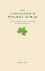 Image for The gardener&#39;s pocket bible  : every gardening rule of thumb at your fingertips