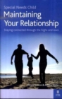 Image for Special needs child - maintaining your relationship  : staying connected through the highs and lows