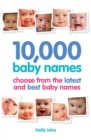 Image for 10,000 baby names  : choose from the latest and best baby names