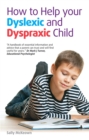 Image for How to help your Dyslexic and Dyspraxic Child