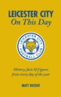 Image for Leicester City on This Day : History, Facts and Figures from Every Day of the Year