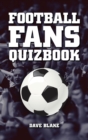 Image for The Football Fans Quizbook