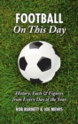 Image for Football On This Day : History, Facts and Figures from Every Day of the Year