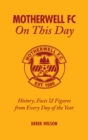 Image for Motherwell FC on this day  : history, facts &amp; figures from every day of the year