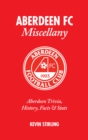 Image for Aberdeen FC miscellany  : Aberdeen trivia, history, facts &amp; stats