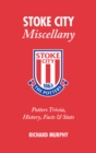 Image for Stoke City Miscellany : Potters Trivia, History, Facts and Stats