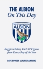 Image for The Albion On This Day : Baggies History, Facts and Figures from Every Day of the Year