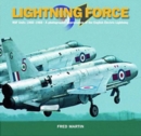 Image for Lightning Force : RAF Units 1960-1988 - A Photographic Appreciation of the English Electric Lightning