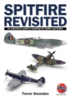 Image for Spitfire Revisited : An Enthusiast&#39;s Guide to Modelling the Spitfire and Sea Fire