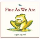 Image for Fine as We are