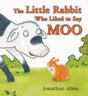 Image for The little rabbit who liked to say moo