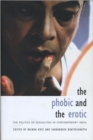 Image for Phobic and the Erotic - The Politics of Sexualities in Contemporary India