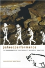 Image for Paleoperformance – The Emergence of Theatricality as Social Practice