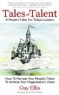 Image for Tales of talent  : a modern fable for today&#39;s leaders